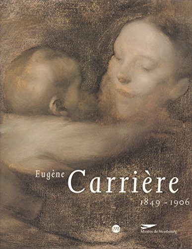 9782711834853: Eugne Carrire, 1849-1906: [exposition organise par les Muses de Strasbourg, Ancienne douane, 19 octobre 1996-9 fvrier 1997
