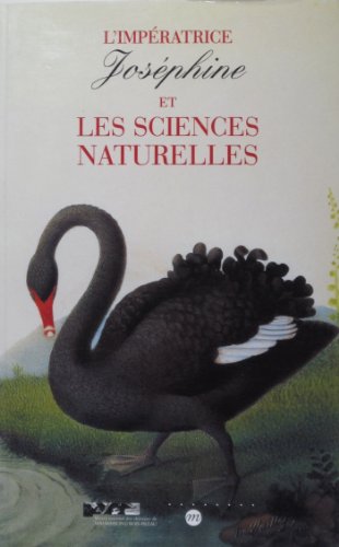 9782711835218: L'Impératrice Joséphine et les sciences naturelles: Musée national des châteaux de Malmaison et Bois-Préau, 29 mai-6 octobre 1997 (French Edition)