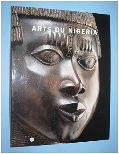 9782711835225: Arts du Nigeria. Collection du muse des Arts d'Afrique et d'Ocanie, 22 avril - 18 aot 1997