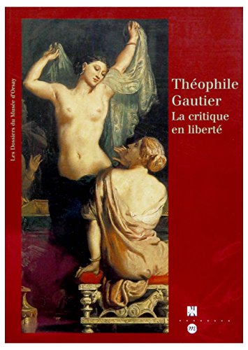 Stock image for Theophile Gautier, la critique en liberte for sale by Librairie Laumiere