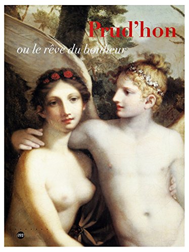 Stock image for Prud'Hon, Ou Le Reve Du Bonheur for sale by Montreal Books