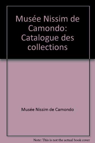 Beispielbild fr Musee Nissim de Camondo: Catalogue Des Collections zum Verkauf von ThriftBooks-Atlanta