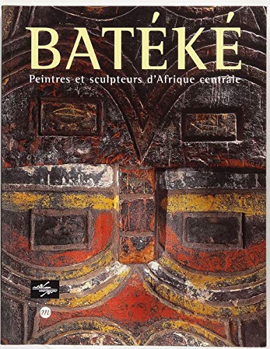 Batéké Peintres et sculpteurs d'Afrique centrale.