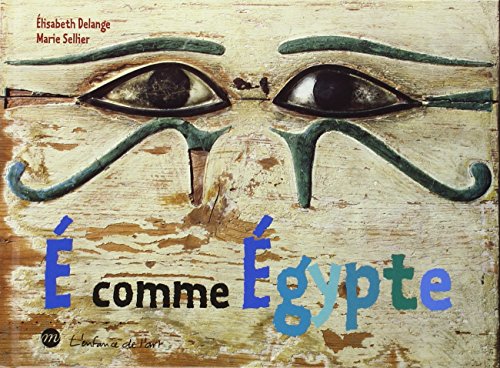 e comme egypte (9782711836161) by DELANGE ELISABETH/SELLIER MARIE