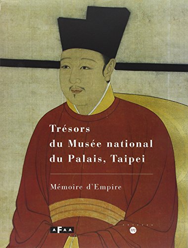 9782711836512: Tresors Du Musee National Du Palais, Taipei. Memoire D'Empire, Paris, Galeries Nationales Du Grand Palais 20 Octobre 1998 - 25 Janvier 1999