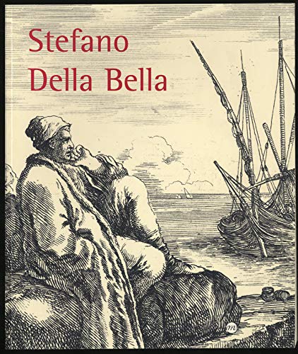 Imagen de archivo de Stefano Della Bella : 1610-1664, [exposition], Caen, Muse des beaux-arts, 4 juillet-5 octobre 1998 a la venta por Ammareal