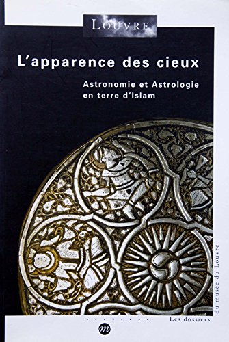 Beispielbild fr L'apparence des cieux: Astronomie et astrologie en terre d'Islam zum Verkauf von medimops