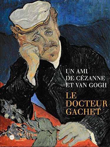 Stock image for Un ami de Czanne et van Gogh : le docteur Gachet for sale by Stony Hill Books