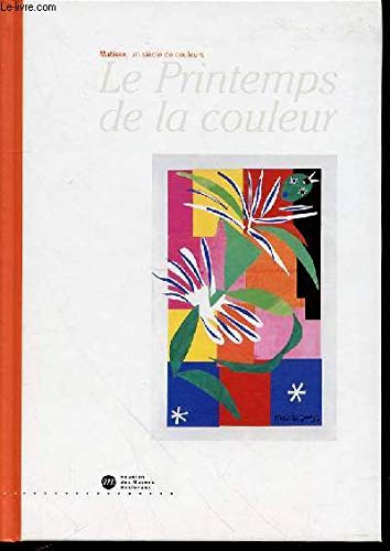 Stock image for Le Printemps de la couleur, Henri Matisse : Exposition, Nice, Muse Matisse (31 mars-20 juin 2000) for sale by Ammareal