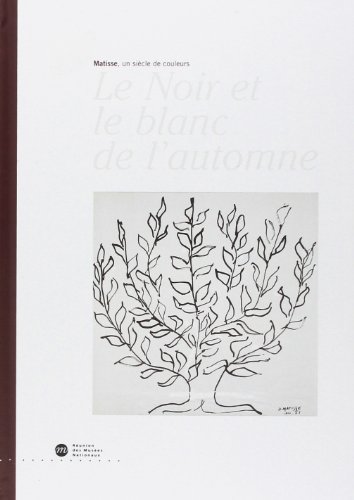 9782711838639: Le noir et le blanc de l'automne : Exposition, Nice, Musée Matisse (13 octobre-15 décembre 2000)