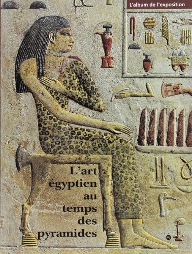 Beispielbild fr L'art gyptien au temps des pyramides : l'album de l'exposition zum Verkauf von Ammareal