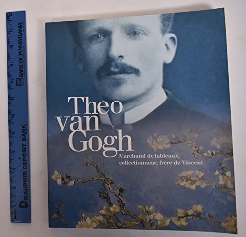 Théo Van Gogh, marchand de tableaux, collectionneur, frère de Vincent : Exposition, Van Gogh muse...