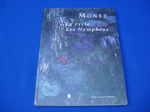 9782711839285: MONET LE CYLE DES NYMPHEAS. 6 mai - 2 aot 1999, Muse national de l'Orangerie, Catalogue de l'exposition
