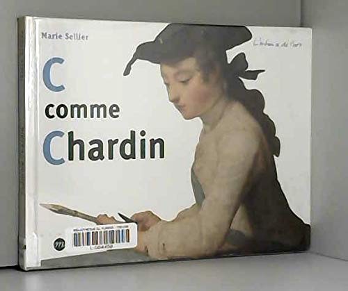 C comme chardin - Sellier, Marie; Chardin, Jean-Baptiste-Siméon