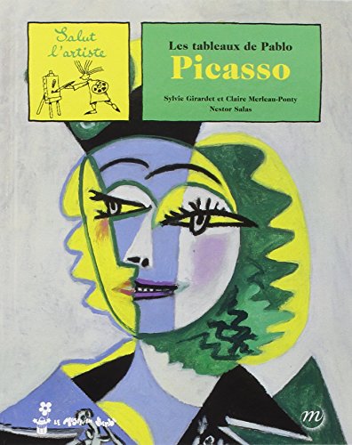 Stock image for Les Tableaux de Pablo Picasso [Hardcover] Girardet, Sylvie; Merleau-Ponty, Claire and Salas, Nestor for sale by LIVREAUTRESORSAS
