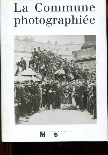 Beispielbild fr La Commune photographiee zum Verkauf von Argosy Book Store, ABAA, ILAB