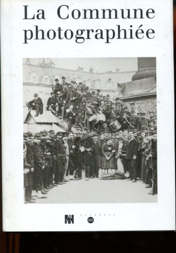 Stock image for La Commune photographiee (French Edition) for sale by Better World Books