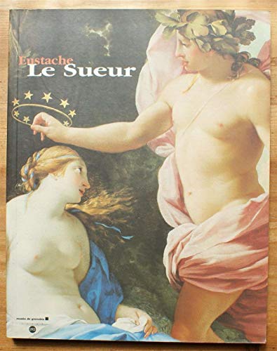 Beispielbild fr Eustache Le Sueur, exhibition Musee de Grenoble. 19 mars - 2 juillet 2000 zum Verkauf von Bailgate Books Ltd