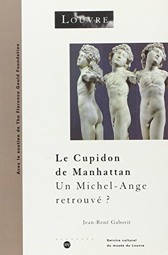 Beispielbild fr LE CUPIDON DE MANHATTAN - UN MICHEL-ANGE RETROUVE ? zum Verkauf von Wonder Book