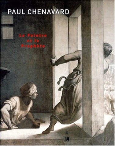 Beispielbild fr PAUL CHENAVARD : LE PEINTRE ET LE PROPHTE, 1807-1895 zum Verkauf von Librairie La Canopee. Inc.