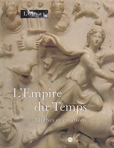 Imagen de archivo de L'Empire du temps : Mythes et creations a la venta por Ammareal