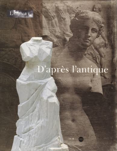 Imagen de archivo de D'aprs l'antique : Paris, Muse du Louvre, 16 octobre 2000-15 janvier 2001 a la venta por Mullen Books, ABAA