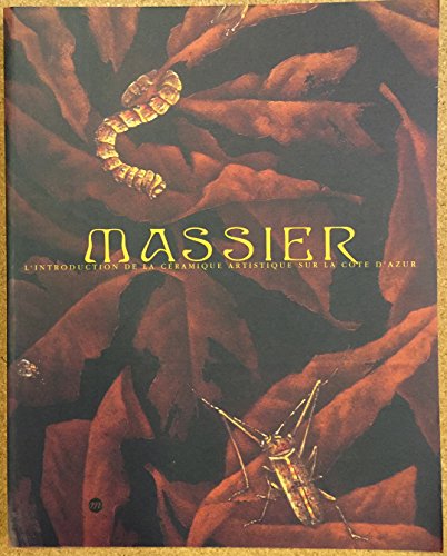 Beispielbild fr Massier, L'introduction de la Ceramique Artistique sur la Cote D'azur. zum Verkauf von Books+