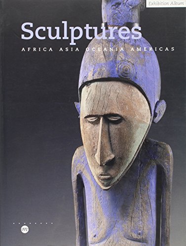 Beispielbild fr SCULPTURES - EXHIBITION ALBUM (ANGLAIS).: AFRICA, ASIA, OCEANIA, AMERICAS zum Verkauf von WorldofBooks