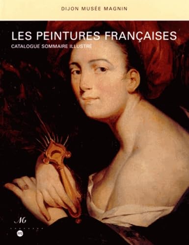 Beispielbild fr LES PEINTURES FRANCAISES - DIJON MUSEE MAGNIN: CATALOGUE SOMMAIRE ILLUSTRE zum Verkauf von Gallix