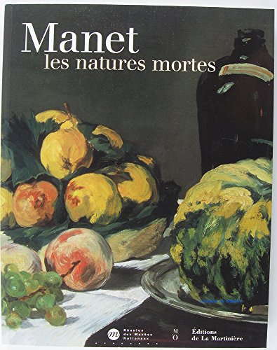 Beispielbild fr Manet - Les Natures Mortes. Paris, Musee d'Orsay - Baltimore, The Walters Art Gallery, 2000-2001. zum Verkauf von Books+