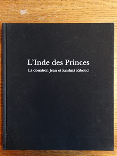 Imagen de archivo de L'inde Des Princes : La Donation Jean Et Krishna Riboud a la venta por RECYCLIVRE