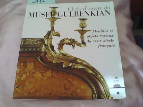 9782711841691: CHEFS OEUVRE DU MUSEE GULBENKIAN: MEUBLES ET OBJETS ROYAUX DU XVIIIE SIECLE FRANCAIS