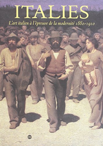 9782711841936: ITALIES -L'ART ITALIEN A L EPREUVE DE LA MODERNITE 1880-1910