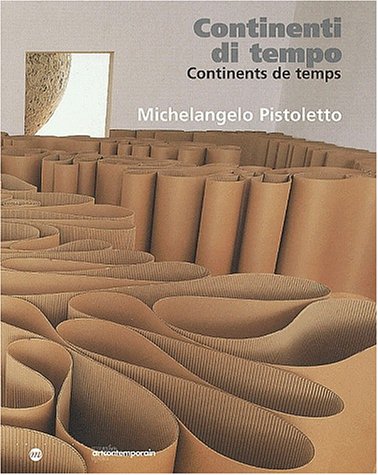 MICHELANGELO PISTOLETTO-CONTINENTI DI TEMPO-MUSEE ART CONTEMPORAIN (RMN ARTS DU 20E EXPOSITIONS) (9782711841981) by Collectif