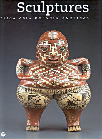 Beispielbild fr Sculptures : Africa, Asia, Oceania, Americas (en anglais) zum Verkauf von medimops