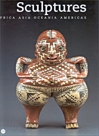 Imagen de archivo de Sculptures : Africa, Asia, Oceania, Americas (en anglais) a la venta por medimops