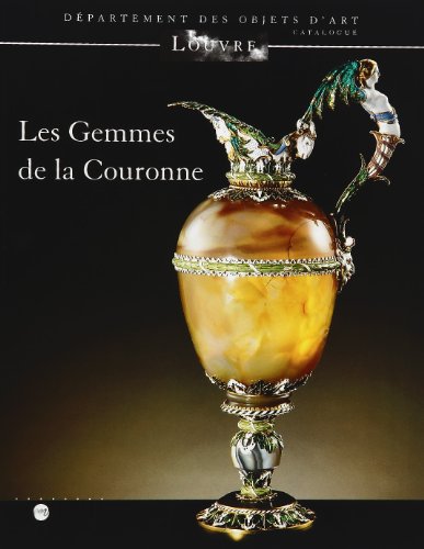 LES GEMMES DE LA COURONNE: MUSEE DU LOUVRE - DEPARTEMENT DES OBJETS D'ART (9782711842445) by Collectif