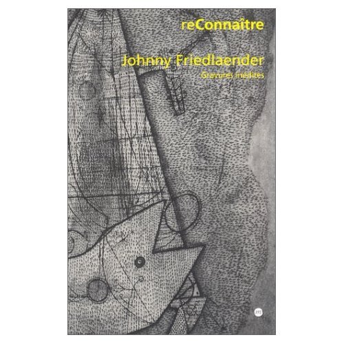 Stock image for Johnny Friedlaender : Gravures Indites : Exposition, Colmar, Muse D'unterlinden, 22 Juin-16 Dc. 2 for sale by RECYCLIVRE