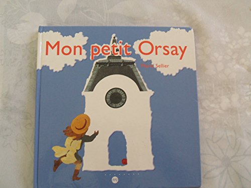 Imagen de archivo de MON PETIT ORSAY (FRANCAIS) a la venta por HPB-Diamond