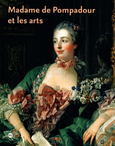 Madame de Pompadour et les arts (9782711843046) by Salmon, Xavier; MusÃ©e National Du ChÃ¢teau De Versailles Et De T; Hypo-Kulturstiftung (Allemagne). Kunsthalle; National Gallery (G.-B.)