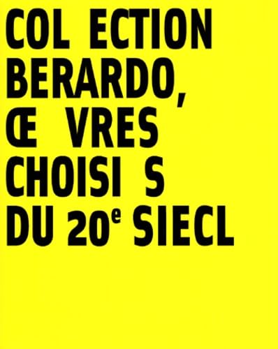 COLLECTION BERARDO, OEUVRES CHOISIES DU 20E SIECLE (9782711843312) by Collectif