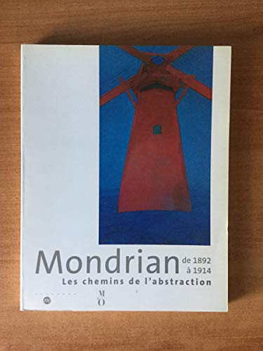 9782711843367: Mondrian de 1892  1914 : Les Chemins vers l'abstraction