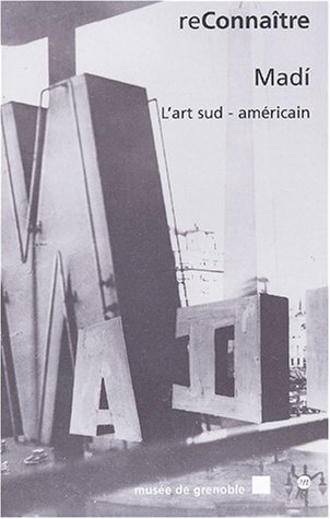 Beispielbild fr Madi, l'art sud-amricain : Exposition, Muse de Grenoble, 1er juin-25 aot 2002 zum Verkauf von Ammareal