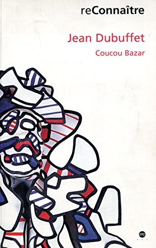 Beispielbild fr Jean Dubuffet, Coucou bazar zum Verkauf von Better World Books Ltd