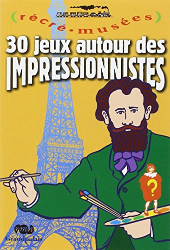 Beispielbild fr 30 JEUX AUTOUR DES IMPRESSIONNISTES zum Verkauf von AwesomeBooks