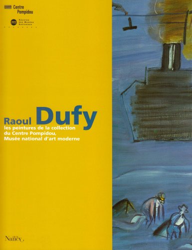 RAOUL DUFY- LES PEINTURES DE LA COLLECTION DU CENTRE POMPIDOU: MUSEE NATIONAL D ART MODERNE (9782711844272) by Collectif