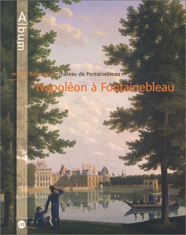 Beispielbild fr Napolon Fontainebleau zum Verkauf von Green Street Books