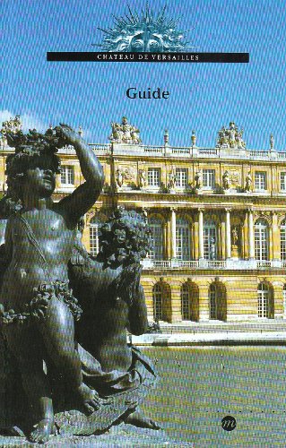 Beispielbild fr Guide chateau de versailles zum Verkauf von Better World Books
