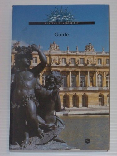9782711844869: Versailles and Trianon-Guide to the Museum and National Domain of Versailles and Trianon