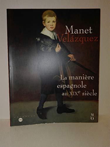 Beispielbild fr Manet-Velasquez : La Manire espagnole au XIXe sicle. zum Verkauf von Librairie Vignes Online